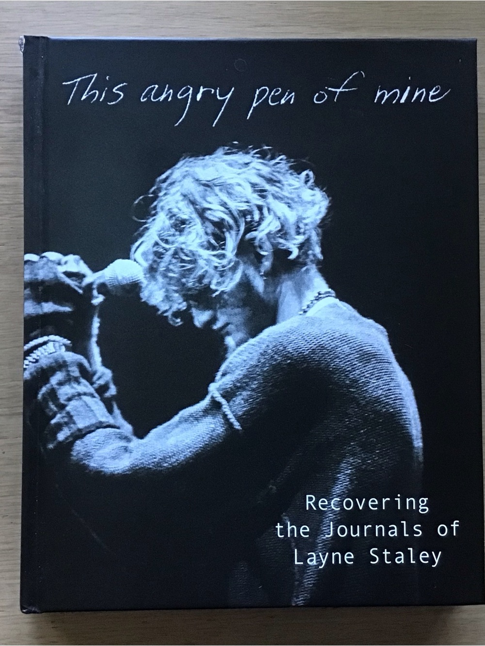 This Angry Pen of Mine Recovering the Journals of Layne Staley